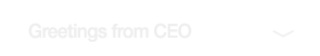 Greetings from CEO
